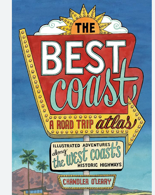 The Best Coast A Road Trip Atlas