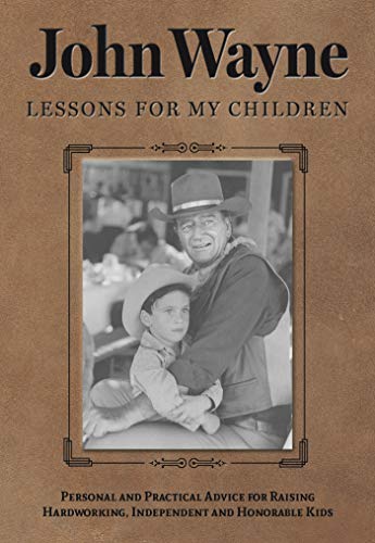 John Wayne Lessons for my Children