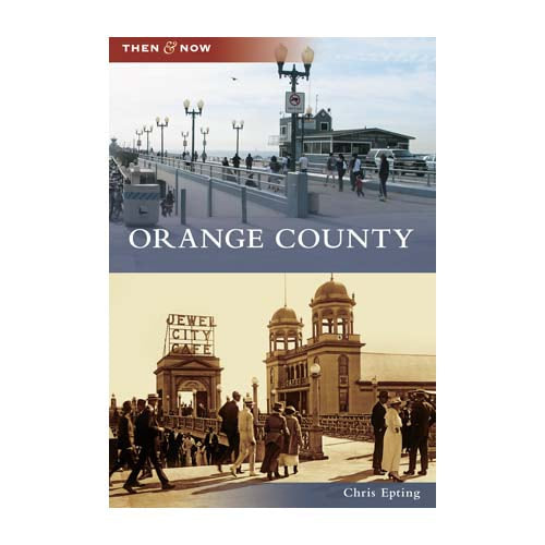 Orange County Then & Now